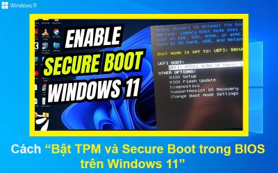 Cách bật TPM và Secure Boot trong BIOS trên Windows 11