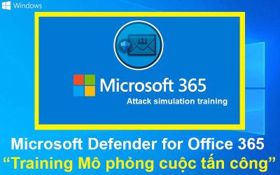 Microsoft Defender for Office 365: Training Mô phỏng cuộc tấn công