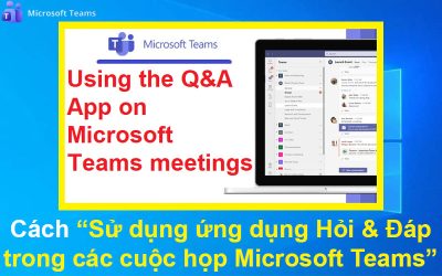Cách Sử dụng ứng dụng Hỏi & Đáp trong các cuộc họp Microsoft Teams