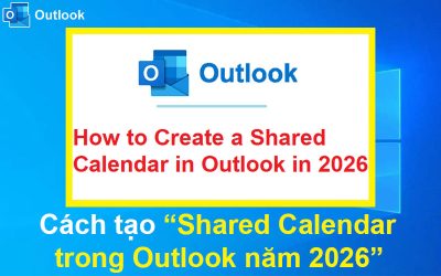 Cách tạo Shared Calendar trong Outlook năm 2026
