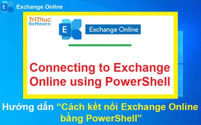 Cách kết nối Exchange Online bằng PowerShell