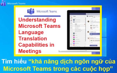 Tìm hiểu khả năng dịch ngôn ngữ của Microsoft Teams trong các cuộc họp