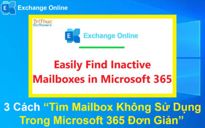 3 Cách Tìm Mailbox Không Sử Dụng Trong Microsoft 365 Đơn Giản