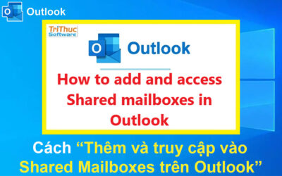 Cách thêm và truy cập vào Shared Mailboxes trên Outlook