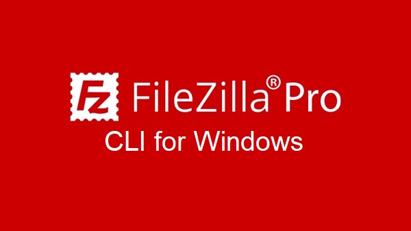 FileZilla-Pro-CLI-for-Windows-1