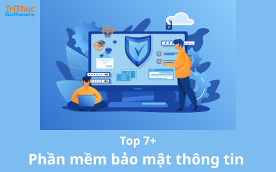 Top 7+ phần mềm bảo mật thông tin tốt nhất