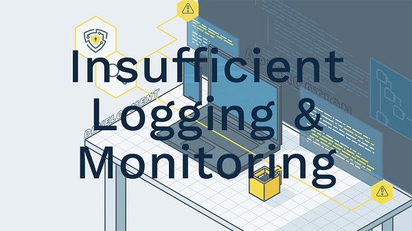 Insufficient Logging and Monitoring