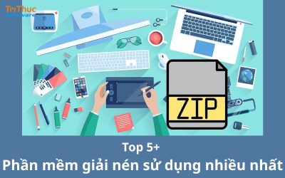 Top 5+ phần mềm giải nén sử dụng nhiều nhất hiện nay