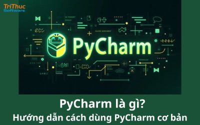 PyCharm là gì? Hướng dẫn cách dùng PyCharm cơ bản