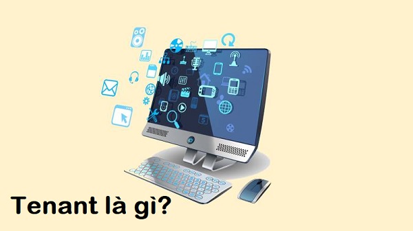 Tenant là gì Tenant là gì