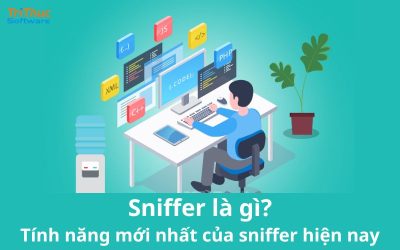 Sniffer là gì? Tính năng mới nhất của sniffer hiện nay