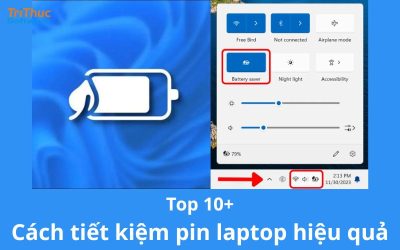 Top 10+ cách tiết kiệm pin laptop hiệu quả