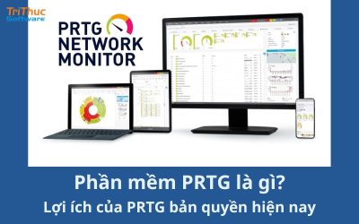 Phần mềm PRTG là gì? Lợi ích của PRTG bản quyền hiện nay