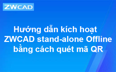 Hướng dẫn kích hoạt ZWCAD stand-alone Offline bằng cách quét mã QR