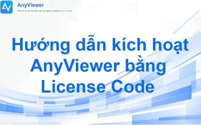 Hướng dẫn kích hoạt AnyViewer bằng License Code