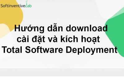 Hướng dẫn download, cài đặt và kích hoạt Total Software Deployment
