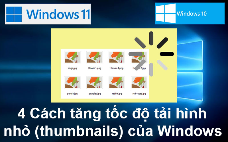 4 Cách tăng tốc độ tải hình thu nhỏ (thumbnails) của Windows