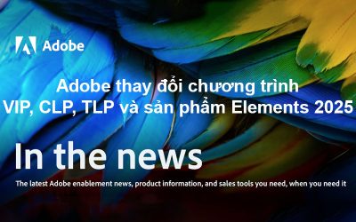 Thông báo quan trọng: Adobe thay đổi chương trình VIP, CLP, TLP và sản phẩm Elements 2025