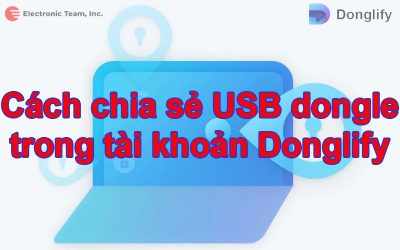 Cách Chia sẻ USB dongle trong tài khoản Donglify
