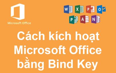 Cách kích hoạt Microsoft Office bằng Bind Key