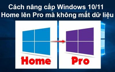 Cách nâng cấp Windows 10/11 Home lên Pro mà không mất dữ liệu