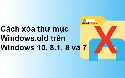 Cách xóa thư mục Windows.old trên máy tính