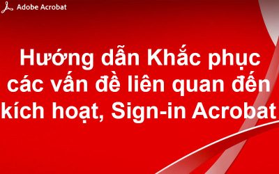 Hướng dẫn Khắc phục các vấn đề liên quan đến kích hoạt, Sign-in Acrobat