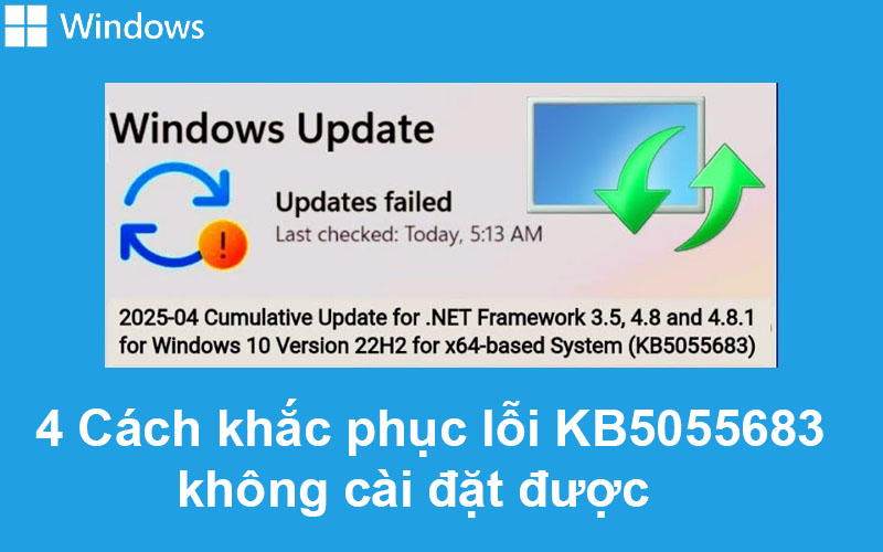 4 Cách khắc phục lỗi KB5055683 không cài đặt được