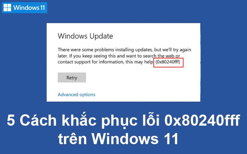 5 Cách khắc phục lỗi 0x80240fff trên Windows 11
