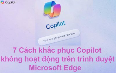 7 Cách khắc phục Copilot không hoạt động trên trình duyệt Microsoft Edge