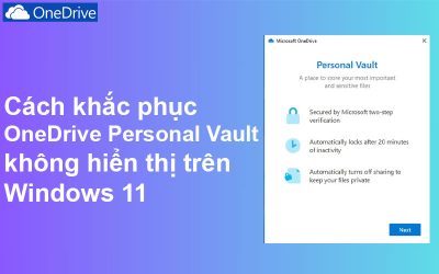 Cách khắc phục OneDrive Personal Vault không hiển thị trên Windows 11