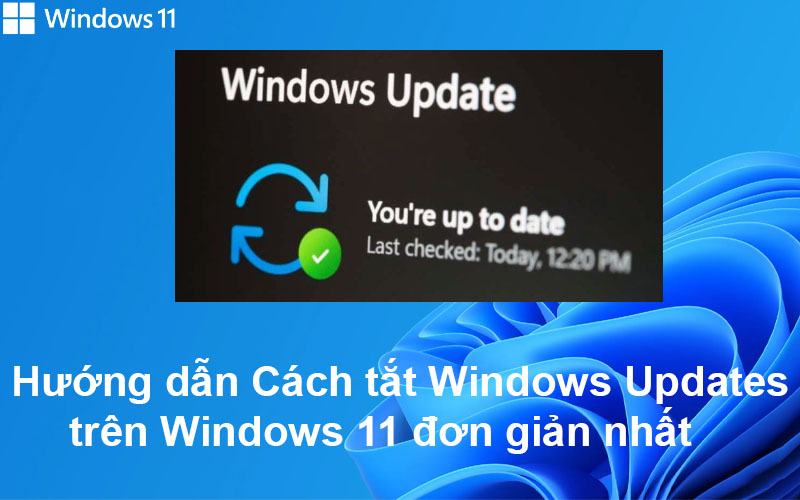 Hướng dẫn Cách tắt Windows Update trên Windows 11