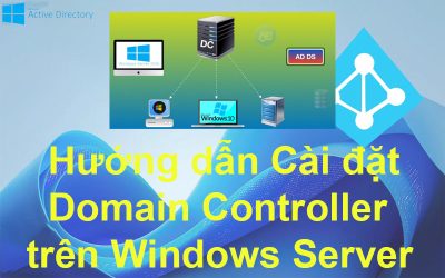 Hướng dẫn Cài đặt Domain Controller trên Windows Server