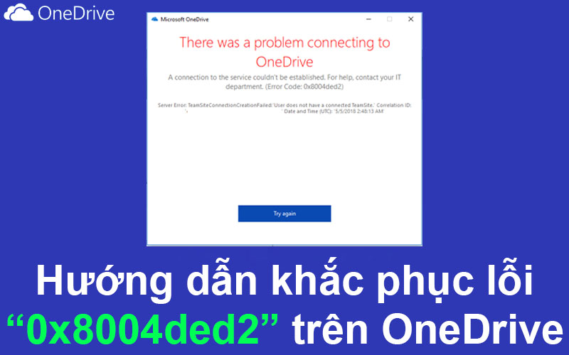 Hướng dẫn khắc phục lỗi 0x8004ded2 trên OneDrive