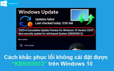 Cách khắc phục lỗi không cài đặt được KB5055612 trên Windows 10