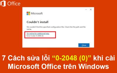 7 Cách sửa lỗi 0-2048 (0) khi cài Microsoft Office trên Windows