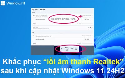 Khắc phục lỗi âm thanh Realtek sau khi cập nhật Windows 11 24H2