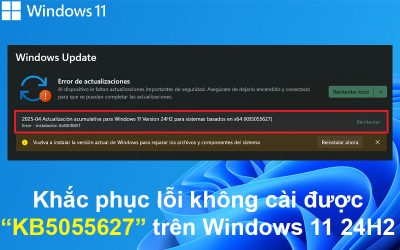 Khắc phục lỗi không cài được KB5055627 trên Windows 11 24H2