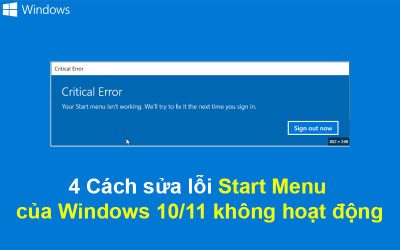 4 cách khắc phục lỗi Menu Start của Windows 10/11 không hoạt động