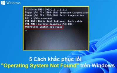 5 Cách khắc phục lỗi “Operating System Not Found” trên Windows