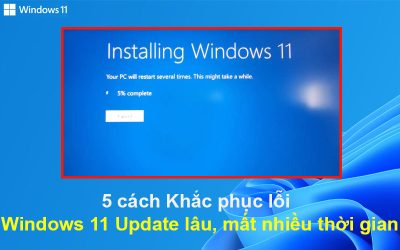 5 cách Khắc phục lỗi Windows 11 Update lâu, mất nhiều thời gian