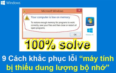 9 Cách khắc phục lỗi máy tính bị thiếu dung lượng bộ nhớ RAM