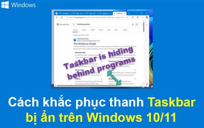 Cách khắc phục thanh Taskbar bị ẩn trên Windows 10/11