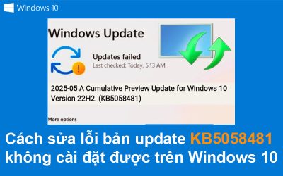 Cách sửa lỗi bản update KB5058481 không cài đặt được trên Windows 10