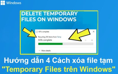 4 Cách xóa file tạm “Temporary Files trên Windows”