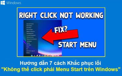 7 cách Khắc phục lỗi “Không thể click phải vào Menu Start trên Windows”
