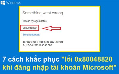 7 cách khắc phục “lỗi 0x80048820 khi đăng nhập tài khoản Microsoft”