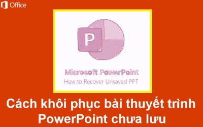 Cách khôi phục bài thuyết trình PowerPoint chưa lưu