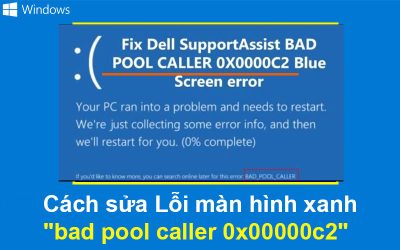 Cách sửa Lỗi màn hình xanh “bad pool caller 0x00000c2”