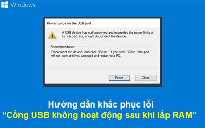Hướng dẫn khắc phục lỗi Cổng USB không hoạt động sau khi lắp RAM